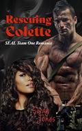 Rescuing Colette: SEAL Team One Romance by Sway Jones