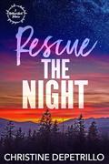Rescue the Night (A Hartley's Nest Romance #1) by Christine DePetrillo
