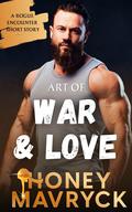 Art of War and Love: A Rogue Encounter by Honey Mavryck