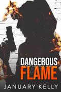 Dangerous Flame by January Kelly