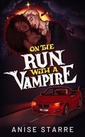 On the Run with a Vampire by Anise Starre