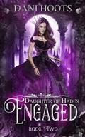 Engaged (Daughter of Hades #2) by Dani Hoots