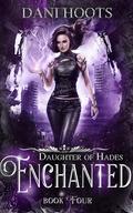 Enchanted (Daughter of Hades #4) by Dani Hoots