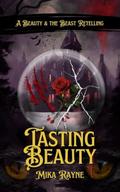 Tasting Beauty: A Spicy Beauty & the Beast Retelling by Mika Rayne