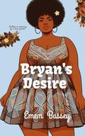 BRYAN'S DESIRE by Emem Bassey
