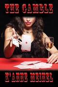 The Gamble by K'Anne Meinel