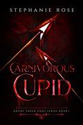 Carnivorous Cupid (ANGRY GREEK GODS #1) by Stephanie Rose