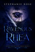 Ravenous Rhea (ANGRY GREEK GODS #3) by Stephanie Rose