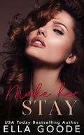 Make Her Stay by Ella Goode