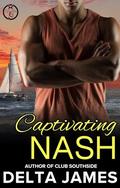 Captivating Nash: An Enemies to Lovers Romantic Suspense by Delta James