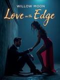 Love on the Edge by Willow Moon