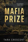 Mafia Prize: A Mafia Romance Novella by Tara Crescent