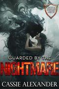 Guarded by the Nightmare by Cassie Alexander