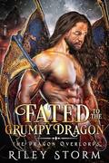 Fated to the Grumpy Dragon (The Dragon Overlords #6) by Riley Storm