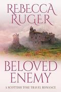 Beloved Enemy: Far From Home: a Scottish Time-Travel Romance by Rebecca Ruger