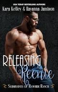 Releasing Reenie (Submissives of Rawhide Ranch #10) by Rayanna Jamison