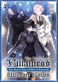 The Condemned Villainess Goes Back in Time and Aims to Become the Ultimate Villain (Light Novel) Vol. 3 (The Condemned Villainess Goes Back in Time and Aims to Become the Ultimate Villain (Light Novel) #3) by Bakufu Narayama