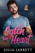 Catch Her Heart by Julia Jarrett