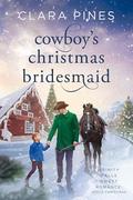 Cowboy's Christmas Bridesmaid by Clara Pines