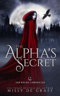 The Alpha's Secret: a Forbidden Shifter Romance (The Raven Chronicles #2) by Missy De Graff