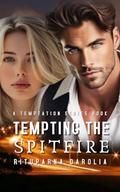 Tempting The Spitfire by Rituparna Darolia