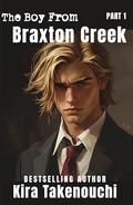 The Boy From Braxton Creek, Part 1 by Kira Takenouchi