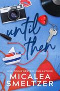 Until Then: Special Edition by Micalea Smeltzer