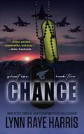 Chance: A Small Town, Enemies to Lovers, Protector Romance by Lynn Raye Harris