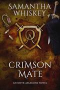 Crimson Mate: An Onyx Assassins Novel by Samantha Whiskey