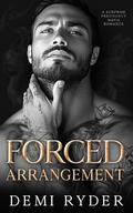 Forced Arrangement by Demi Ryder
