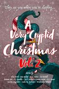 A Very Cryptid Christmas Volume II by Karma St. Claire
