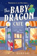 The Baby Dragon Café (The Baby Dragon #1) by Aamna Qureshi