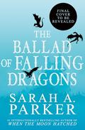 The Ballad of Falling Dragons (Moonfall #2) by Sarah A. Parker