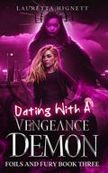 Dating with a Vengeance Demon by Lauretta Hignett