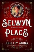 Selwyn Place (Magnificent Devices #16) by Shelley Adina