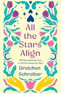 All the Stars Align by Gretchen Schreiber