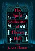 The Spirit Collection of Thorne Hall by J. Ann Thomas