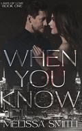 When You Know (Laws of Love #1) by Melissa Smith