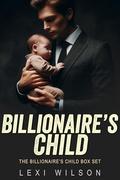 Billionaire's Child Romance Series Box Set by Lexi Wilson