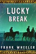 Lucky Break : A Classic Western Adventure by Frank Wheeler