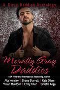 Morally Gray Daddies: 2024 Anthology (Dirty Daddies 2024 Anthology #3) by Alta Hensley