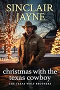 Christmas with the Texas Cowboy (The Texas Wolf Brothers #4) by Sinclair Jayne