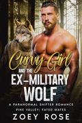 Curvy Girl and the Ex-Military Wolf by Zoey Rose