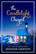The Candlelight Chapel: A Wholesome Christmas Romance (Christmas House Romances #8) by Jennifer Griffith