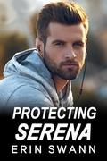 Saving Serena (Hawk Security): A Second Chance Bodyguard Romance by Erin Swann