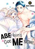 Abe-kun's Got me Now!, Vol. 6 (阿部くんに狙われてます [Abe-kun ni Nerawaretemasu] #6) by Aki Iwai