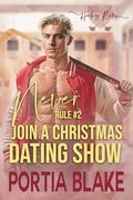 Rule #2: Never Join a Christmas Dating Show (Hockey Rules #2) by Portia Blake