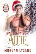 Naughty Elf: Alfie: M/M Mpreg Christmas Romance (Santa's Naughty Elf Mates #6) by Morgan Lysand