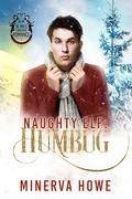 Naughty Elf: Humbug by Minerva Howe