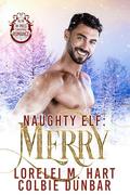 Naughty Elf: Merry: M/M Mpreg Christmas Romance by Colbie Dunbar, Lorelei M. Hart